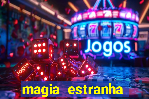 magia estranha filme completo dublado google drive